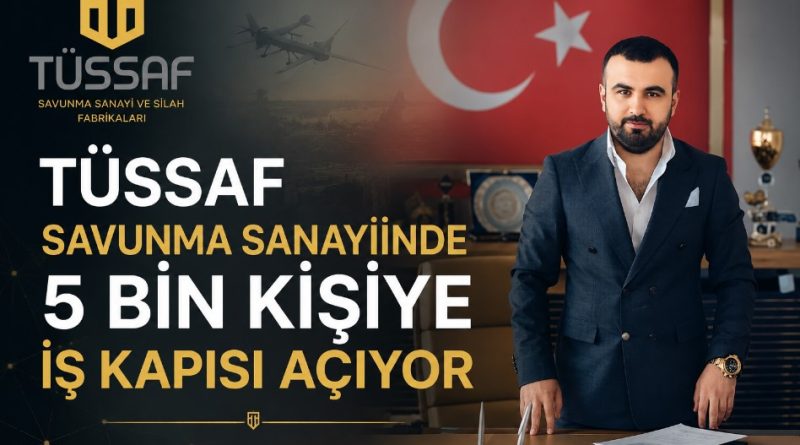 Teoman Yıldırım - Ankara - TÜSSAF Savunma Sanayiinde 5 Bin Kişiye İş Kapısı Açıyor